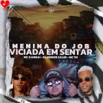 دانلود آهنگ Menina do Job X Viciada em Sentar از Dj Junior Sales